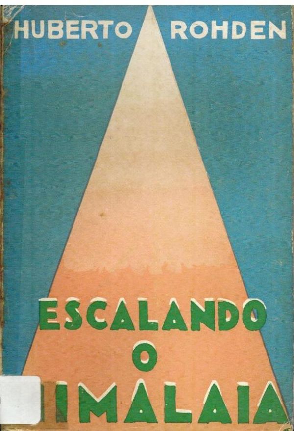 Escalando o Himalaia - Em demanda do grande além-de-dentro